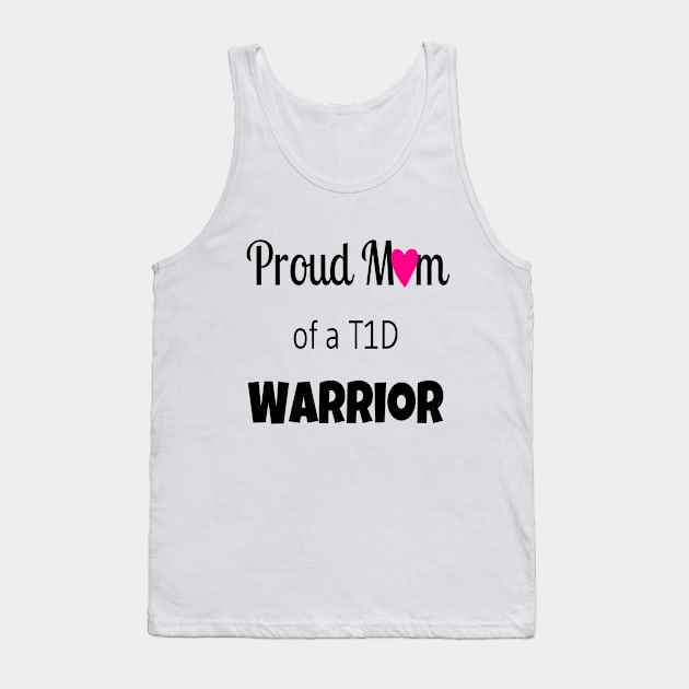 Proud Mom Of A T1D Warrior - Pink Heart Tank Top by CatGirl101